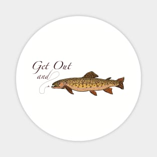 Get out and trout Magnet